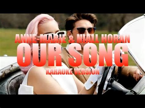 Our Song Anne Marie Niall Horan Instrumental Karaoke KARAOK J