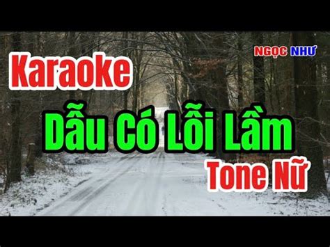 Dẫu Có Lỗi Lầm Karaoke Ngọc Như Beat Tone Nữ YouTube