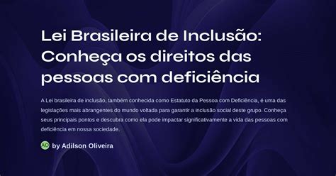 Lei Brasileira De Inclusão Conheça Os Direitos Das Pessoas Com Deficiência