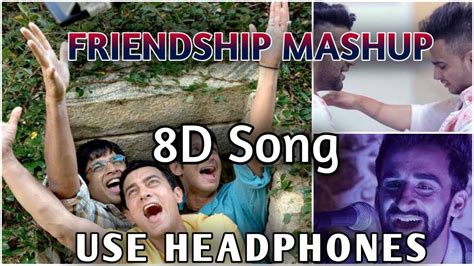 Friendship Mashup 8d Song Dj Hitesh Friendship Day Special