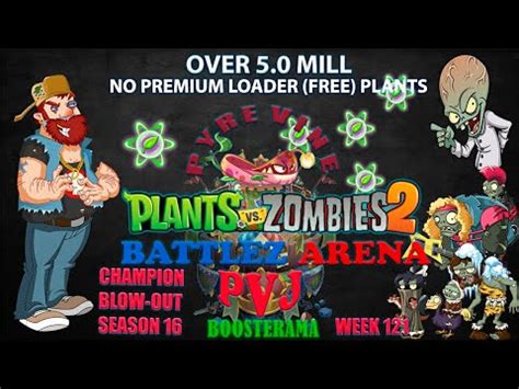 Plants Vs Zombies 2 Battlez Arena S16 Week 121 Booster Over 5 0 Mill No