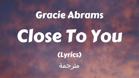 Gracie Abrams Close To You Lyrics Youtube