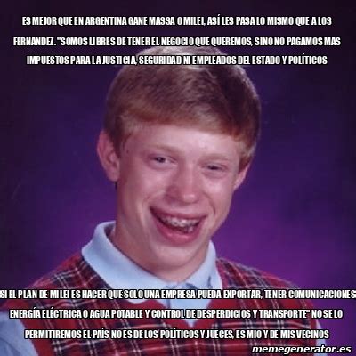 Meme Bad Luck Brian Es Mejor Que En Argentina Gane Massa O Milei As