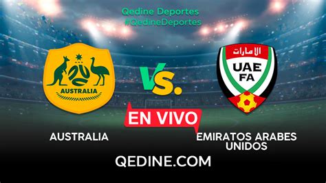 Australia vs Emiratos Árabes EN VIVO Pronóstico horarios y canales