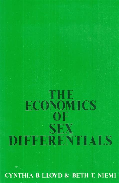 The Economics Of Sex Differentials Cynthia B Niemi Beth T Lloyd Books