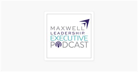 ‎Maxwell Leadership Executive Podcast on Apple Podcasts