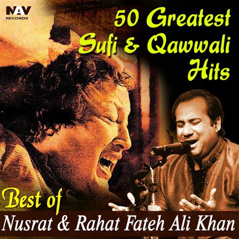 Greatest Sufi Qawwali Hits Best Of Nusrat And Rahat Fateh Ali