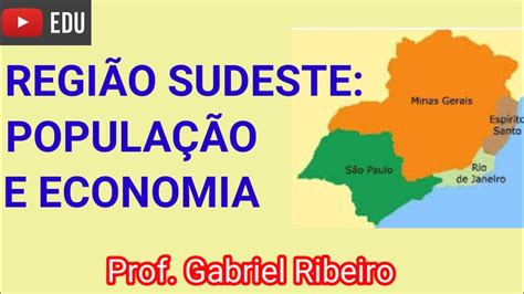 Região Sudeste população e economia 7 Ano Aula de geografia YouTube