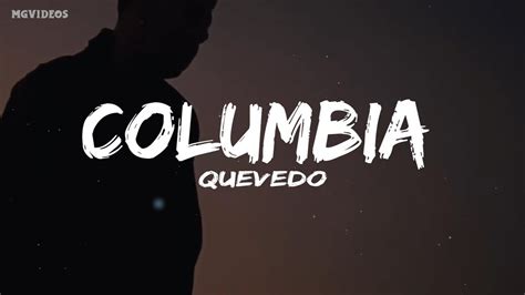 Columbia Quevedo Video Oficial Lyric Letra Youtube