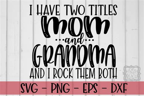 I Have Two Titles Mom And Grandma And I Rock Them Both Svg 179247