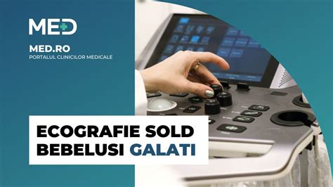 Ecografie sold bebelusi Galati Top 3 Clinici Prețuri Programare Online