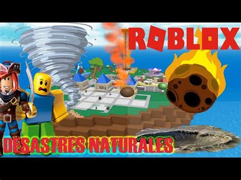 Todos Los Desastres En Roblox Natural Disaster Juegos Roblox Amy