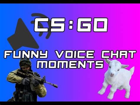 Cs Go Funny Voice Chat Moments Youtube