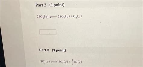 Solved 2so2 Go2 G⇌2so3 G What Is The Value Of The