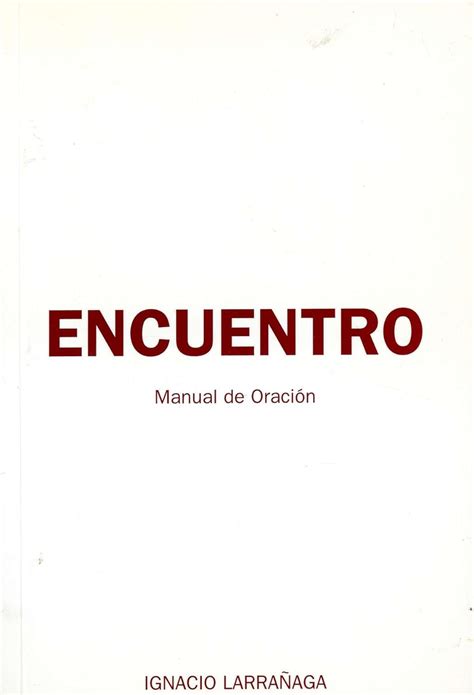 Amazon Encuentro Manual De Oracion Ignacio Larranaga Libros