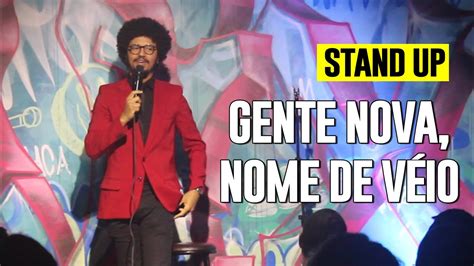 GENTE NOVA NOME DE VÉIO E CONVERSAÇÕES STAND UP COMEDY JOÃO