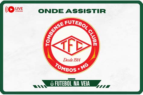 Jogo Do Tombense Hoje Ao Vivo Onde Assistir Futebol Na Veia