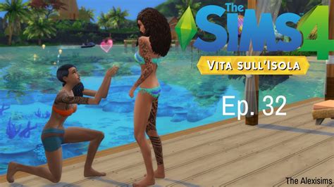 The Sims 4 Vita sull Isola Ha detto sì Ep 32 Gameplay ITA