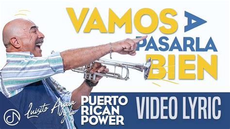 Vamos A PASARLA BIEN Luisito Ayala Y La Puerto Rican Power Video