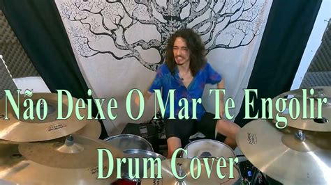 Não Deixe O Mar Te Engolir - Não Deixe o Mar Te Engolir - Charlie Brown Jr - Drum Cover - YouTube