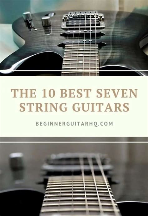 The Best 7 String Guitars Beginner Guitar Hq