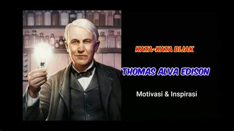 KATA KATA BIJAK THOMAS ALVA EDISON MOTIVASI DAN INSPIRASI YouTube