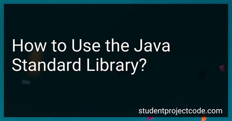 How To Use The Java Standard Library In 2024