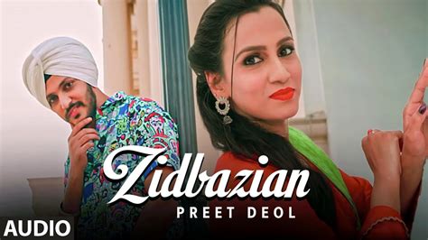 Watch Latest 2021 Punjabi Audio Song Zidbazian Sung By Preet Deol