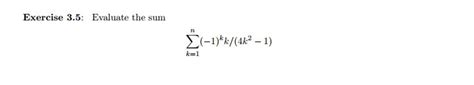 Solved Evaluate The Sum Sigma K 1 N 1 K K 4k 2 1