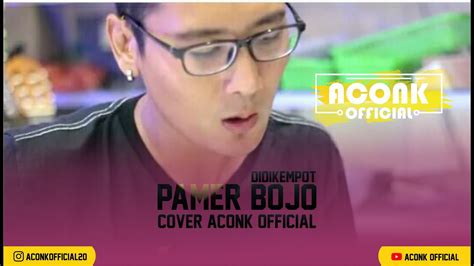 Pamer Bojo Didi Kempot Cover Aconk Official Youtube