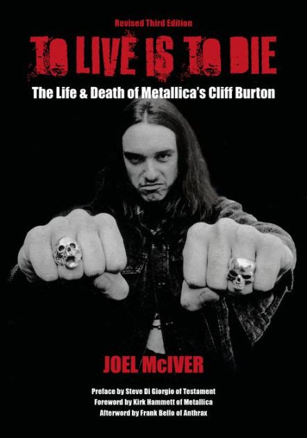 To Live Is To Die: The Life & Death Of Metallica's Cliff Burton ...