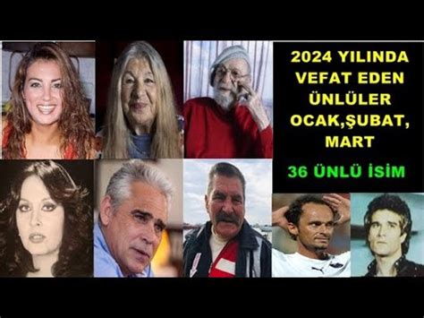 2024 Yılında Vefat Eden Ünlüler Ocak Şubat Mart YouTube