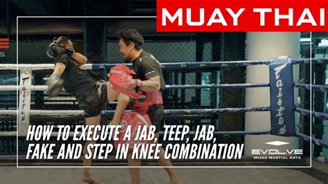 Muay Thai How To Execute A Jab Teep Jab Fake And Step In Knee