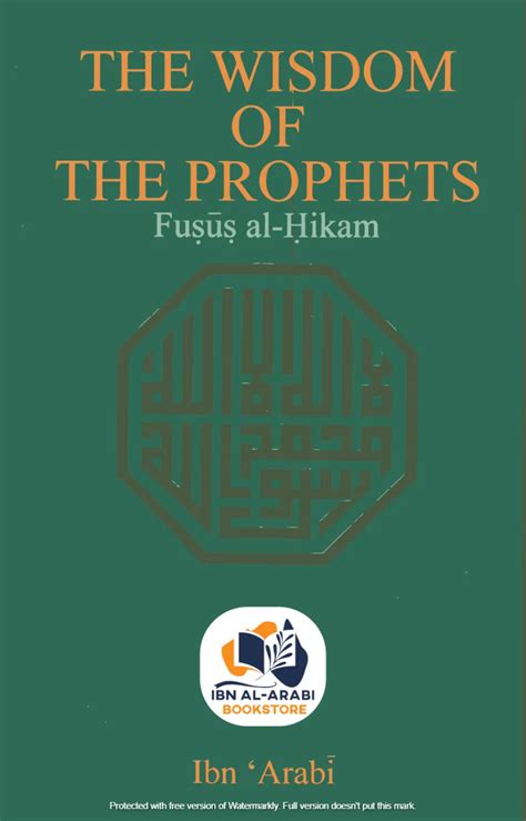 The Wisdom Of The Prophets Fusus Al Hikam Ibn Al Arabi Selections