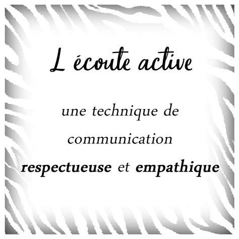 L écoute active Zen et Zèbre une technique de communication