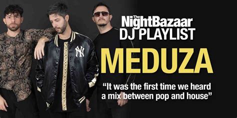 Meduza: "It was the first time we heard a mix between pop and house ...