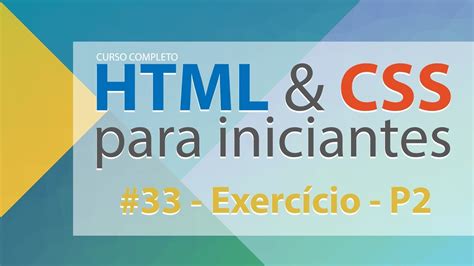 Exercício Parte 2 HTML e CSS para Iniciantes Aula 33 YouTube