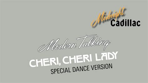 Modern Talking Cheri Cheri Lady Special Dance Version Youtube