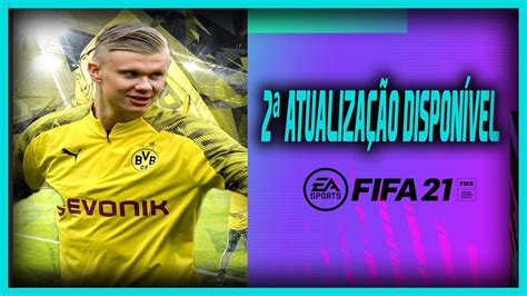 LIBERADA PARA PS4 E PC A SEGUNDA ATUALIZAÇÃO DO FIFA 21 VEJA OS