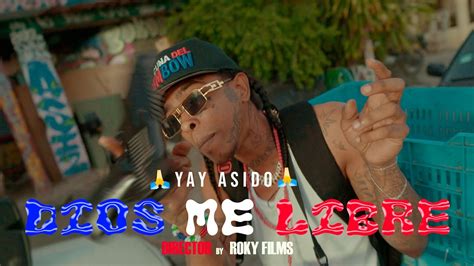 Dios Me Libre 🙏🏼 Yay Asiido Video Oficial Dir Roky Films Youtube