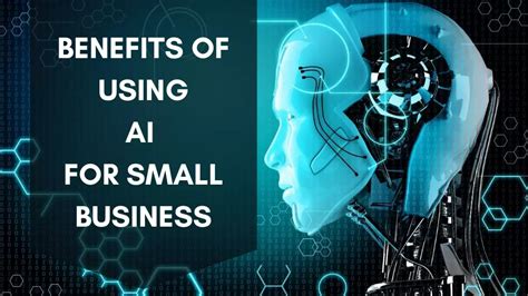 Benefits Of Using Ai For Small Business