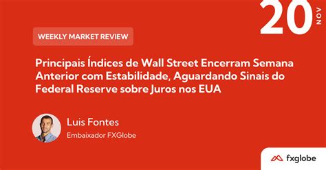 Encerramento Em Wall Street Na Semana Anterior FXGlobe