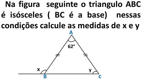 Na Figura O Triangulo Abc é Isósceles Bc é A Base Nessas Condições Calcule As Medidas De X E Y