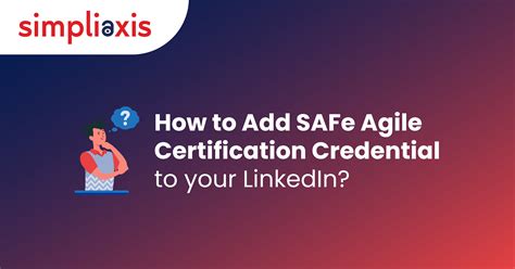 How To Add Your Safe Agile Certification To Linkedin