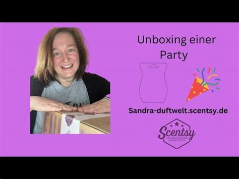 Scentsy Unboxing Wir Packen Eine Party Bestellung Zusammen Aus Party