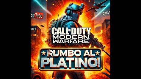 ¡caza De Trofeos 🏅 Vamos Por El Platino En Call Of Duty Modern Warfare Youtube