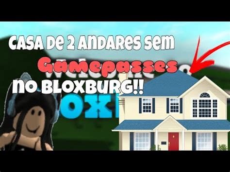 Como Fazer Uma Casa De Dois Andares Sem Gamepasses No Bloxburg Bff S