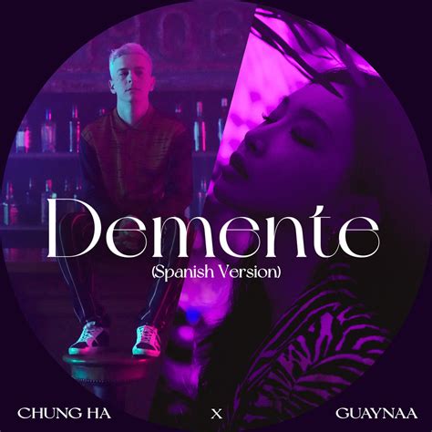 CHUNG HA; Guaynaa, Demente (Spanish Version / Single) in High ...