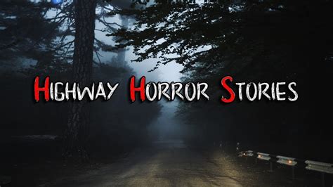 5 Scary True Highway Horror Stories Youtube