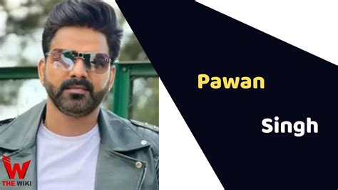 Pawan Singh Actor Height Weight Age Affairs Biography And More